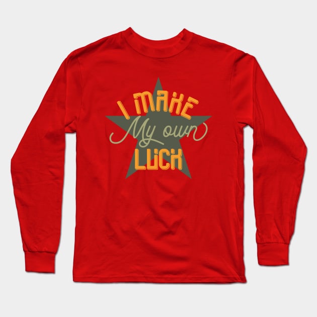 I Make My Own Luck Long Sleeve T-Shirt by Mako Design 